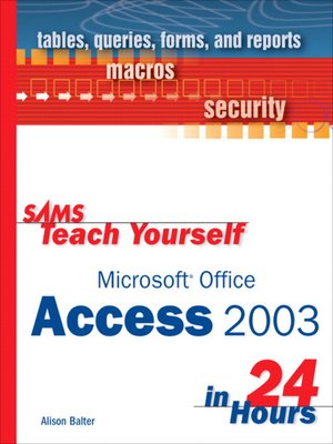 cover image of Sams Teach Yourself Microsoft&#174; Office&#174; Access 2003 in 24 Hours